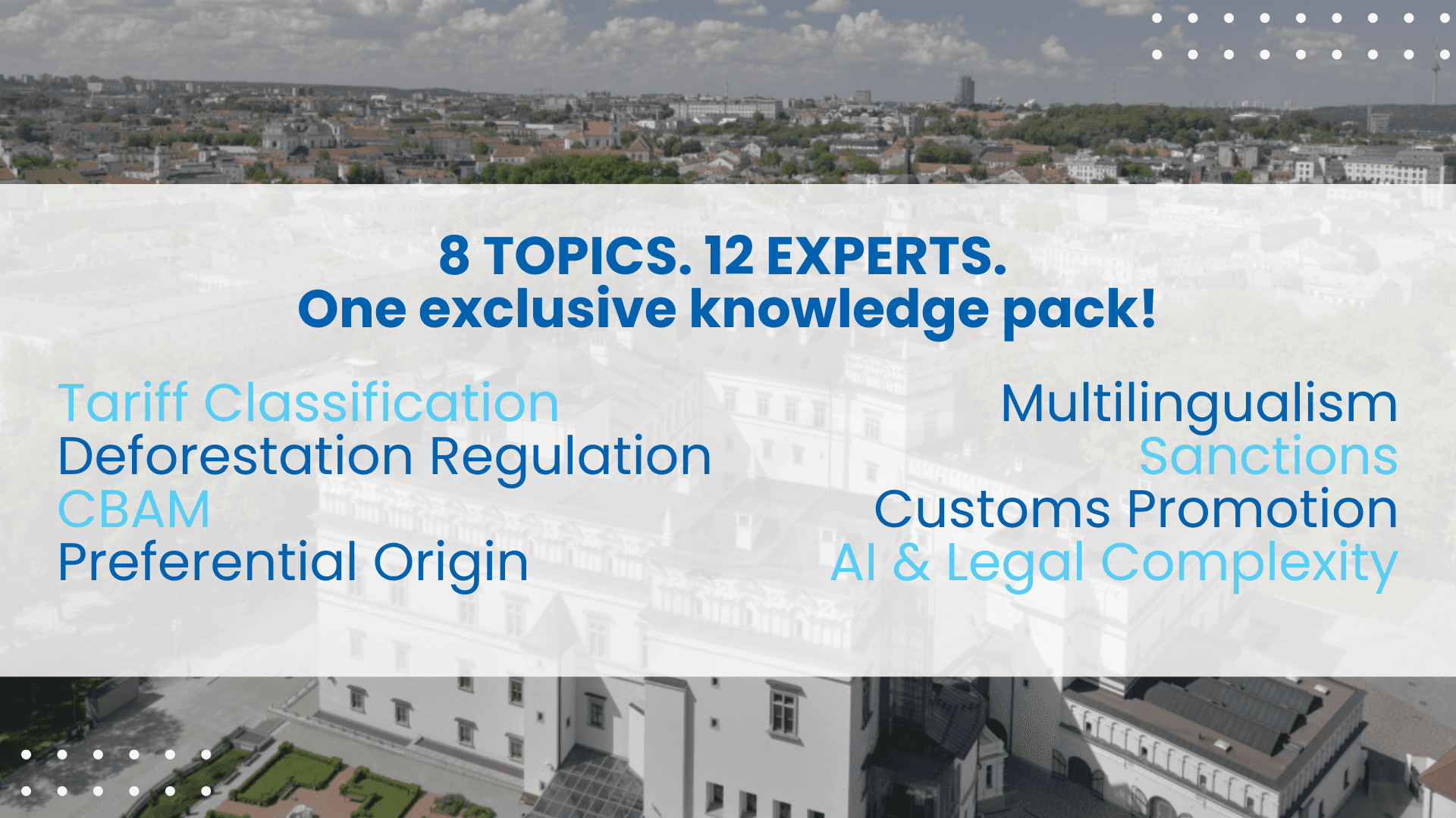 8 topics. 12 experts. One exclusive knowledge pack!