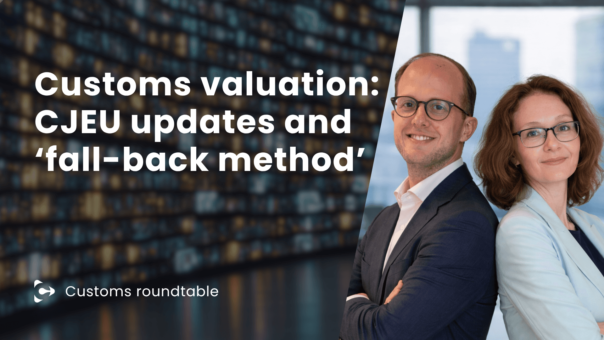 Customs valuation: CJEU updates and ‘fall-back method’