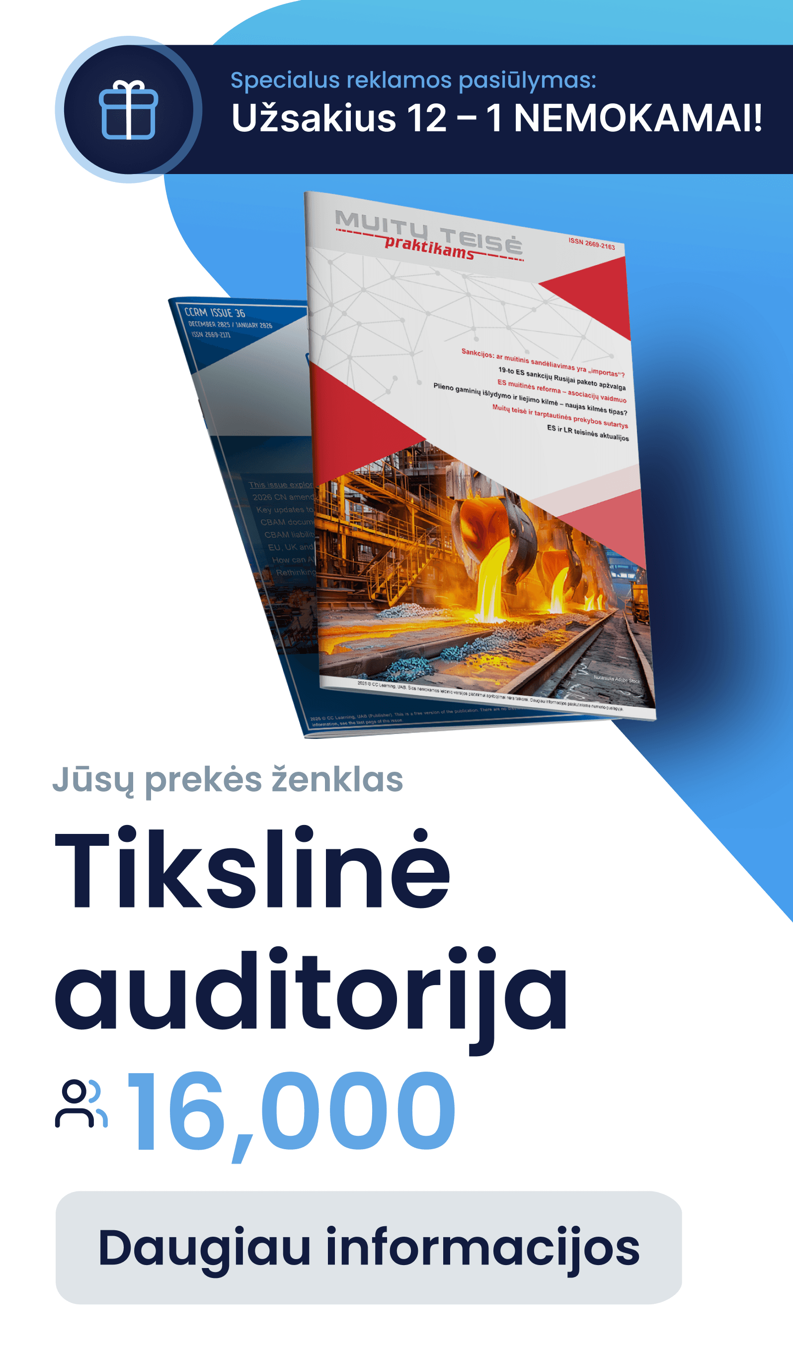 Jūsų prekės ženklui - 16000 tikslinė auditorija!