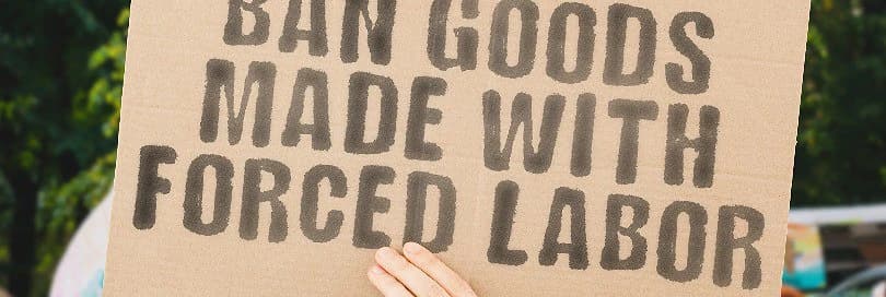 Compliant on Forced Labor? Prove It: the Expansion of U.S. Anti-Forced Labor Laws and Compliance Requirements for Importers