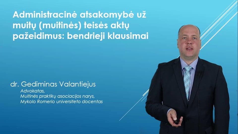 1/5 Administracinė atsakomybė už muitų teisės aktų pažeidimus: bendrieji klausimai