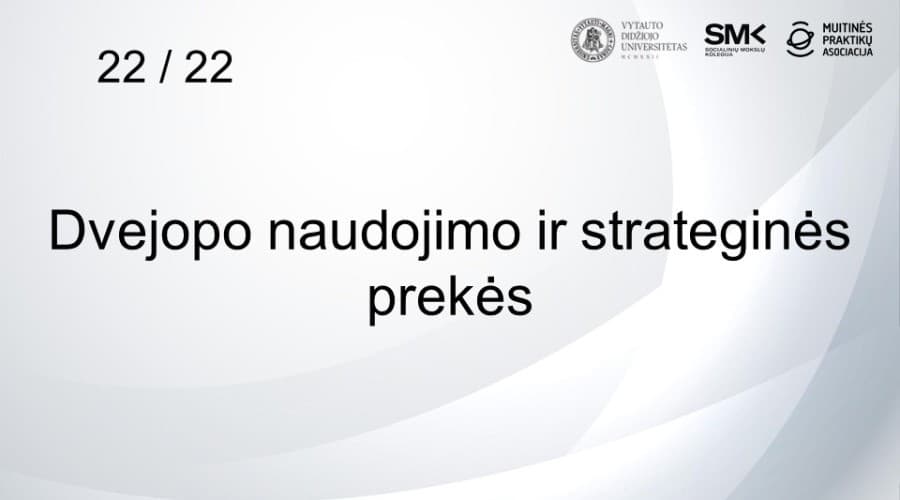 22 / 22 Dvejopo naudojimo ir strateginės prekės