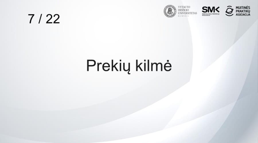 7 / 22 Prekių kilmė