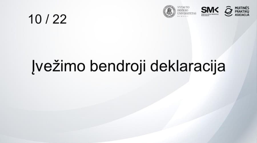 10 / 22 Įvežimo bendroji deklaracija