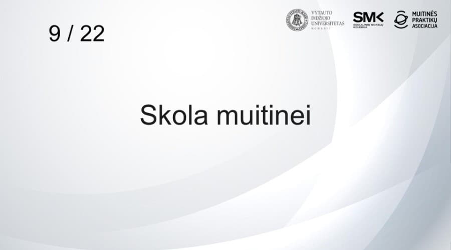 9 / 22 Skola muitinei