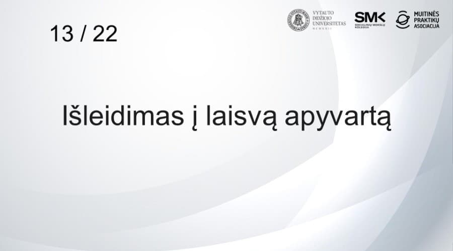 13 / 22 Išleidimas į laisvą apyvartą
