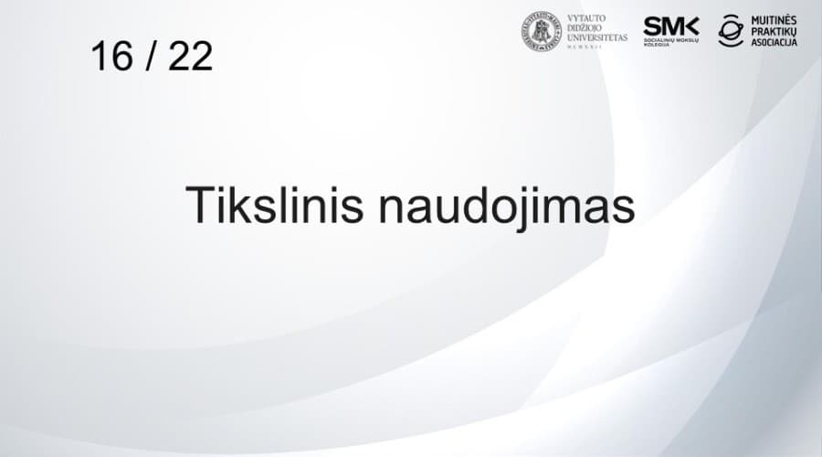 16 / 22 Tikslinis naudojimas