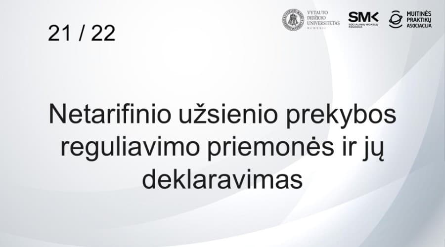 21 / 22 Netarifinio užsienio prekybos reguliavimo priemonės ir jų deklaravimas