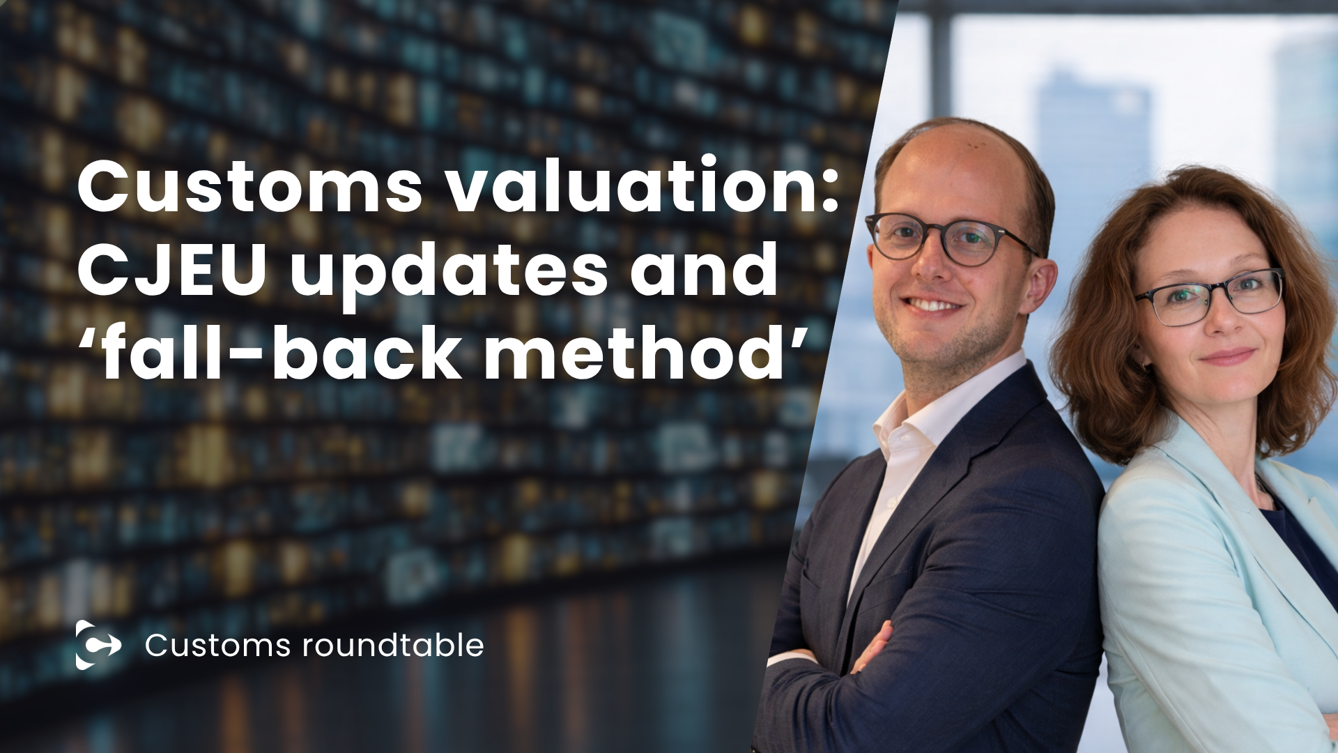 Customs valuation: CJEU updates and ‘fall-back method’